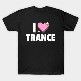 I LOVE TRANCE T-Shirt